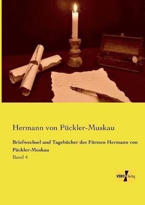 Briefwechsel und Tagebcher des Frsten Hermann von Pckler-Muskau 1