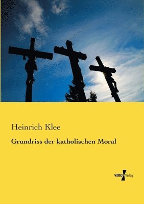 bokomslag Grundriss der katholischen Moral