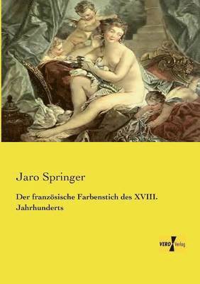 Der franzsische Farbenstich des XVIII. Jahrhunderts 1