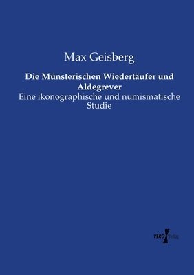 bokomslag Die Mnsterischen Wiedertufer und Aldegrever