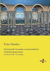 bokomslag Orientierende Vorstudien zur Systematik der Architekturproportionen