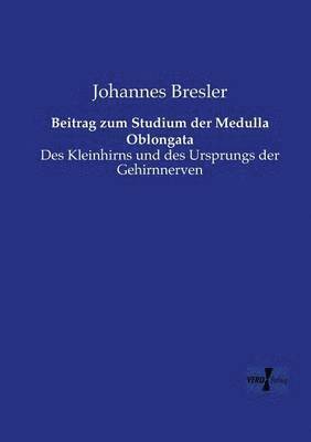 Beitrag zum Studium der Medulla Oblongata