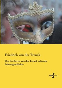 bokomslag Des Freiherrn von der Trenck seltsame Lebensgeschichte