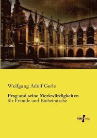 bokomslag Prag und seine Merkwürdigkeiten