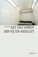 bokomslag Gilt Das Verbot Der Folter Absolut?: Ethische Probleme Polizeilicher Zwangsmaßnahmen Zwischen Achtung Und Schutz Der Menschenwürde