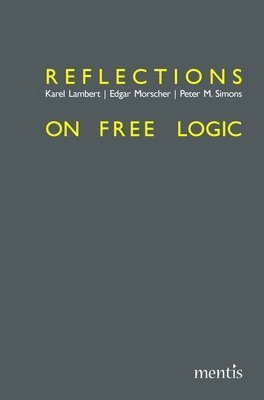 Karel Lambert, Edgar Morscher - Reflections on Free Logic, Häftad