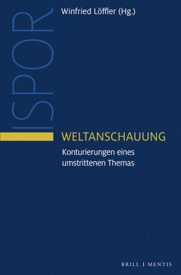 bokomslag Weltanschauung: Konturierungen Eines Umstrittenen Themas