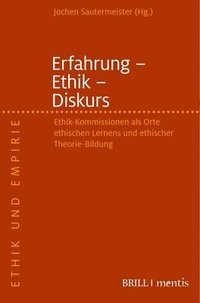 bokomslag Erfahrung - Ethik - Diskurs: Ethik-Kommissionen ALS Orte Ethischen Lernens Und Ethischer Theorie-Bildung