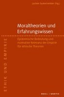 Jochen Sautermeister - Moraltheorien Und Erfahrungswissen: Epistemische Bedeutung Und Normative Relevanz Der Empirie Für Ethische Theorien, Häftad