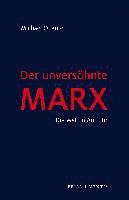 bokomslag Der Unversohnte Marx: Die Welt in Aufruhr