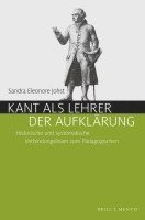 bokomslag Kant ALS Lehrer Der Aufklarung: Historische Und Systematische Verbindungslinien Zum Padagogischen