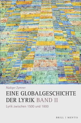 bokomslag Eine Globalgeschichte Der Lyrik: Band II: Lyrik Zwischen 1500 Und 1800