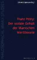bokomslag Franz Petry: Der soziale Gehalt der Marxschen Werttheorie