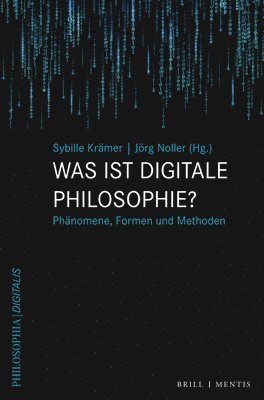 bokomslag Was Ist Digitale Philosophie?: Phanomene, Formen Und Methoden