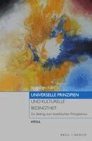 Serap Ergin Aslan - Universelle Prinzipien Und Kulturelle Bedingtheit: Ein Beitrag Zum Bioethischen Prinziplismus, Inbunden
