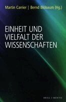 Martin Carrier, Bernd Blöbaum - Einheit Und Vielfalt Der Wissenschaften, Inbunden