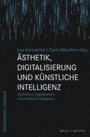Lisa Schmalzried, Catrin Misselhorn - Ästhetik, Digitalisierung und Künstliche Intelligenz, Inbunden