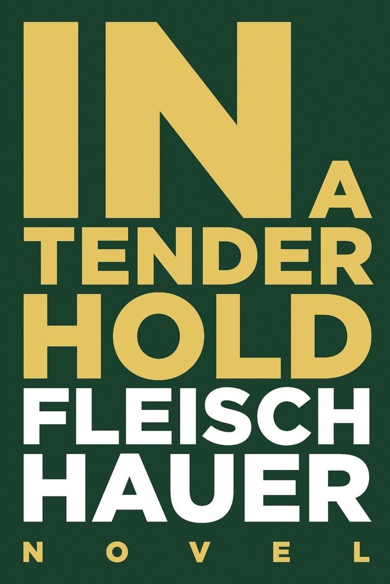 Wolfram Fleischhauer - In A Tender Hold, Häftad