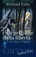 bokomslag La prigione della libertà