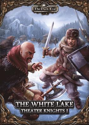 Dark Eye – The White Lake (Part 1 of the Theater Knights Campaign)