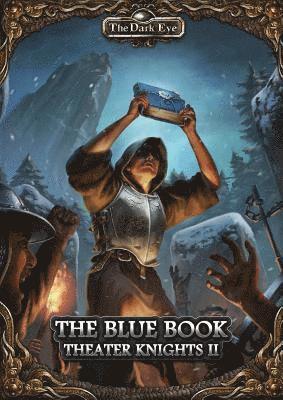 Dark Eye – The Blue Book (Part 2 of the Theater Knights Campaign)