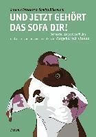 bokomslag Und jetzt gehört das Sofa dir! - Der erste, längst überfällige und als solcher ungemein nützliche Ratgeber für Hunde
