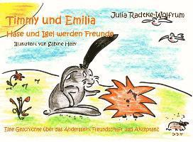 Timmy und Emilia - Hase und Igel werden Freunde - Eine Geschichte über das Anderssein, Freundschaft und Akzeptanz 1