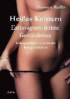 bokomslag Heißes Knistern - Extravagante intime Geständnisse - Außergewöhnliche erotische Kurzgeschichten