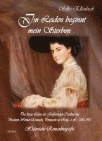 bokomslag Im Leiden beginnt mein Sterben - Das kurze Leben der Großherzogin Caroline von Sachsen-Weimar-Eisenach, Prinzessin zu Reuß, ä. L., 1884-1905