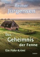 bokomslag Das Geheimnis der Fenne - Kommissar Mommsens vierter Fall - Ein Föhr-Krimi