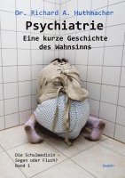 bokomslag Psychiatrie - Eine kurze Geschichte des Wahnsinns