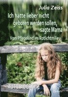 Julia Zeiss - Ich hätte lieber nicht geboren werden sollen, sagte Mama - Vom Pflegekind ins Rotlichtmilieu - Autobiografie, Häftad