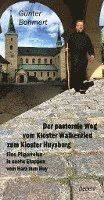 bokomslag Der pastorale Weg vom Kloster Walkenried zum Kloster Huysburg - Eine Pilgerreise in sechs Etappen vom Harz zum Huy