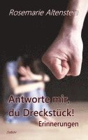 bokomslag Antworte mir, du Dreckstück! - Erinnerungen