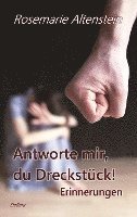 Antworte mir, du Dreckstück! - Erinnerungen 1