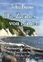 bokomslag Die Zauber von Rügen - Geheimnisvolle Geschichten und verwunschene Orte der Insel