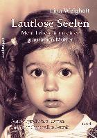 bokomslag Lautlose Seelen - Mein Leben mit meiner grausamen Mutter - Autobiografischer Roman einer Kindheit voller Gewalt