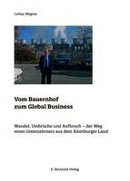 Lothar Wagner - Vom Bauernhof zum Global Business, Inbunden. Tillgänglighet: Lägg i varukorg