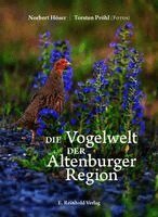 Norbert Höser - Die Vogelwelt der Altenburger Region, Inbunden