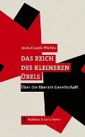 Jean-Claude Michea - Das Reich des kleineren Übels, Inbunden