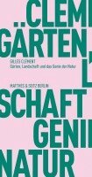 Gilles Clément - Gärten, Landschaft und das Genie der Natur, Häftad