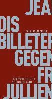 Jean François Billeter - Gegen François Jullien, Häftad
