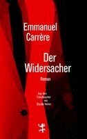 Emmanuel Carrère - Der Widersacher, Inbunden