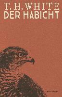Terence Hanbury White, Judith Schalansky - Der Habicht, Inbunden