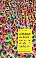 bokomslag Tritt durch die Wand und werde, der du (nicht) bist