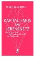 Jason W. Moore - Kapitalismus im Lebensnetz, Inbunden