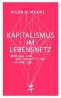 Jason W. Moore - Kapitalismus im Lebensnetz, Inbunden