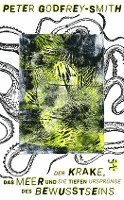 Peter Godfrey-Smith - Der Krake, das Meer und die tiefen Ursprünge des Bewusstseins, Inbunden