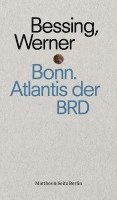 Joachim Bessing - Bonn. Atlantis der BRD, Häftad