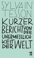 Sylvain Tesson, Judith Schalansky - Kurzer Bericht von der Unermesslichkeit der Welt, Häftad